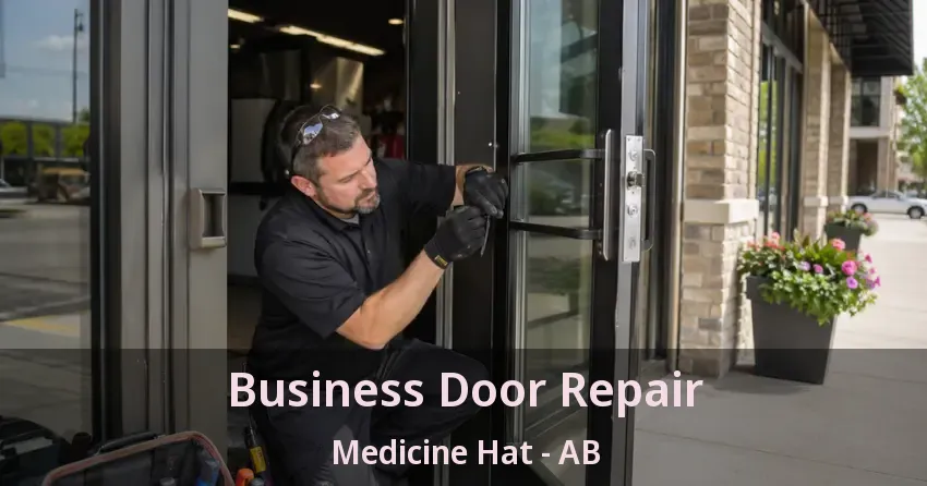 Business Door Repair Medicine Hat - AB Business Door Repair Medicine Hat - AB