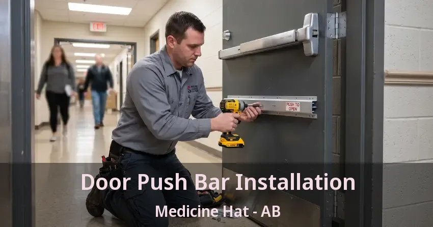 Door Push Bar Installation Medicine Hat - AB Door Push Bar Installation Medicine Hat - AB