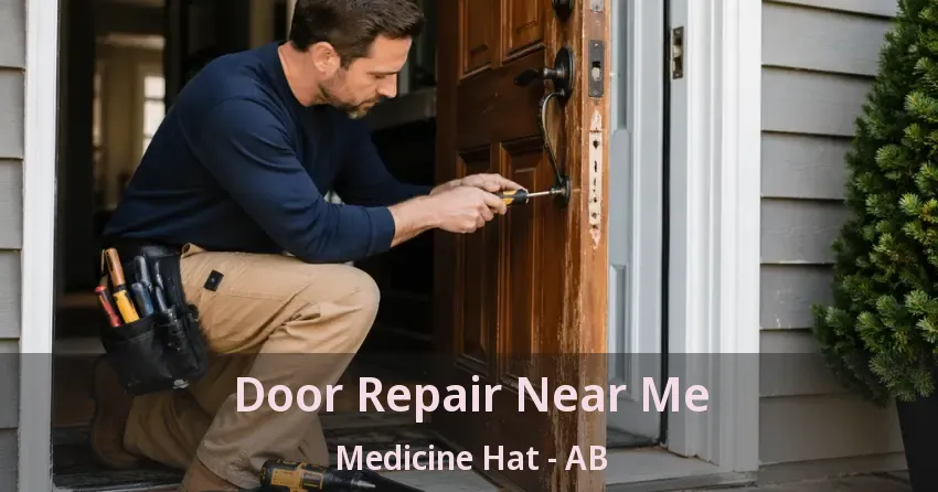 Door Repair Near Me Medicine Hat - AB Door Repair Near Me Medicine Hat - AB