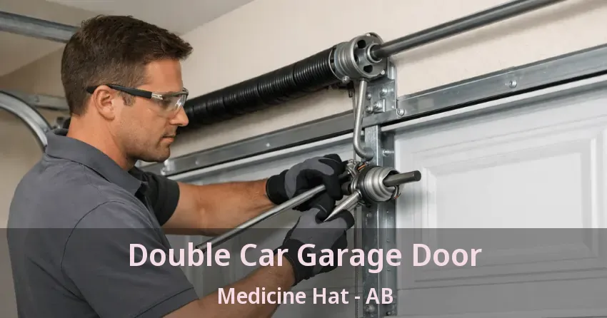 Double Car Garage Door Medicine Hat - AB Double Car Garage Door Medicine Hat - AB