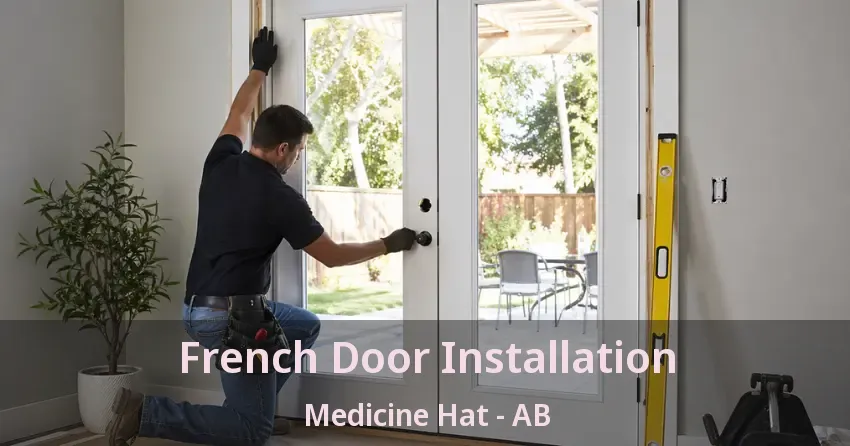 French Door Installation Medicine Hat - AB