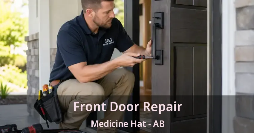 Front Door Repair Medicine Hat - AB Front Door Repair Medicine Hat - AB