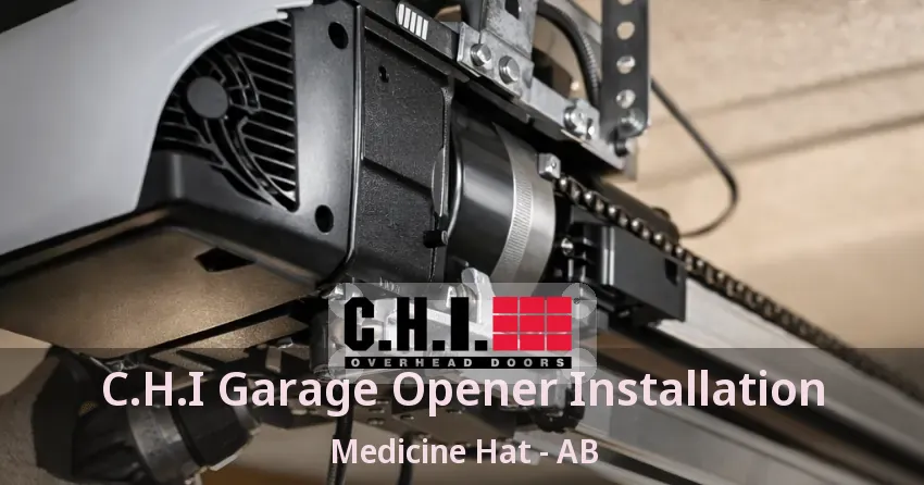 C.H.I Garage Opener Installation Medicine Hat - AB