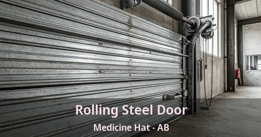 Rolling Steel Door Medicine Hat - AB