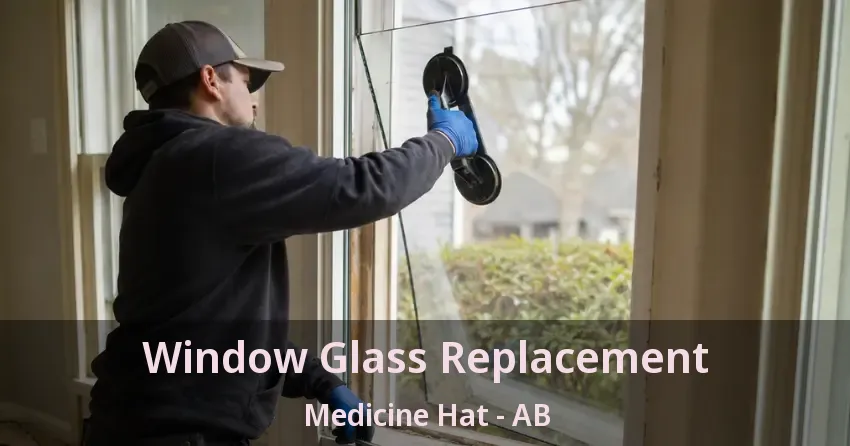 Window Glass Replacement Medicine Hat - AB